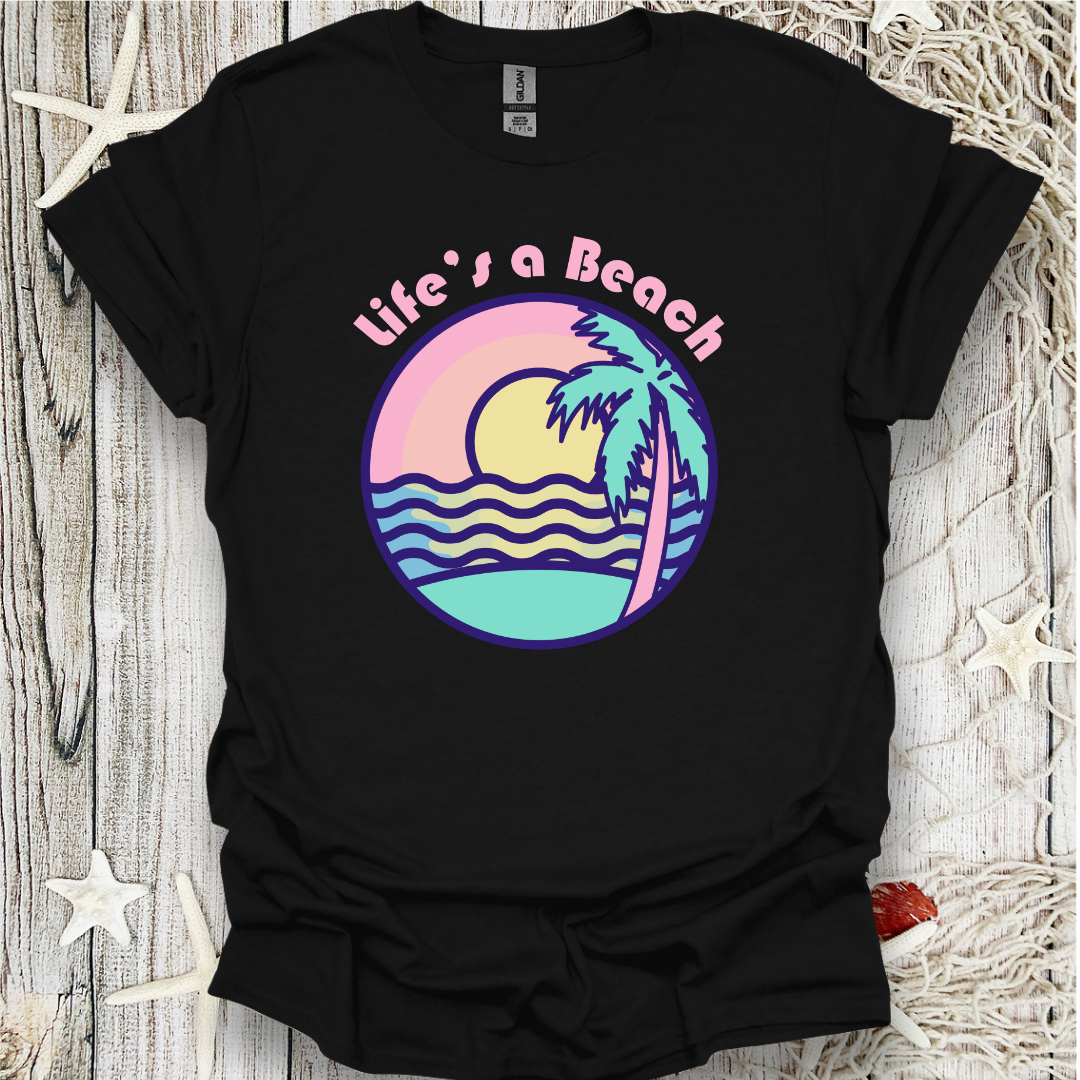 Life's a Beach T-Shirt