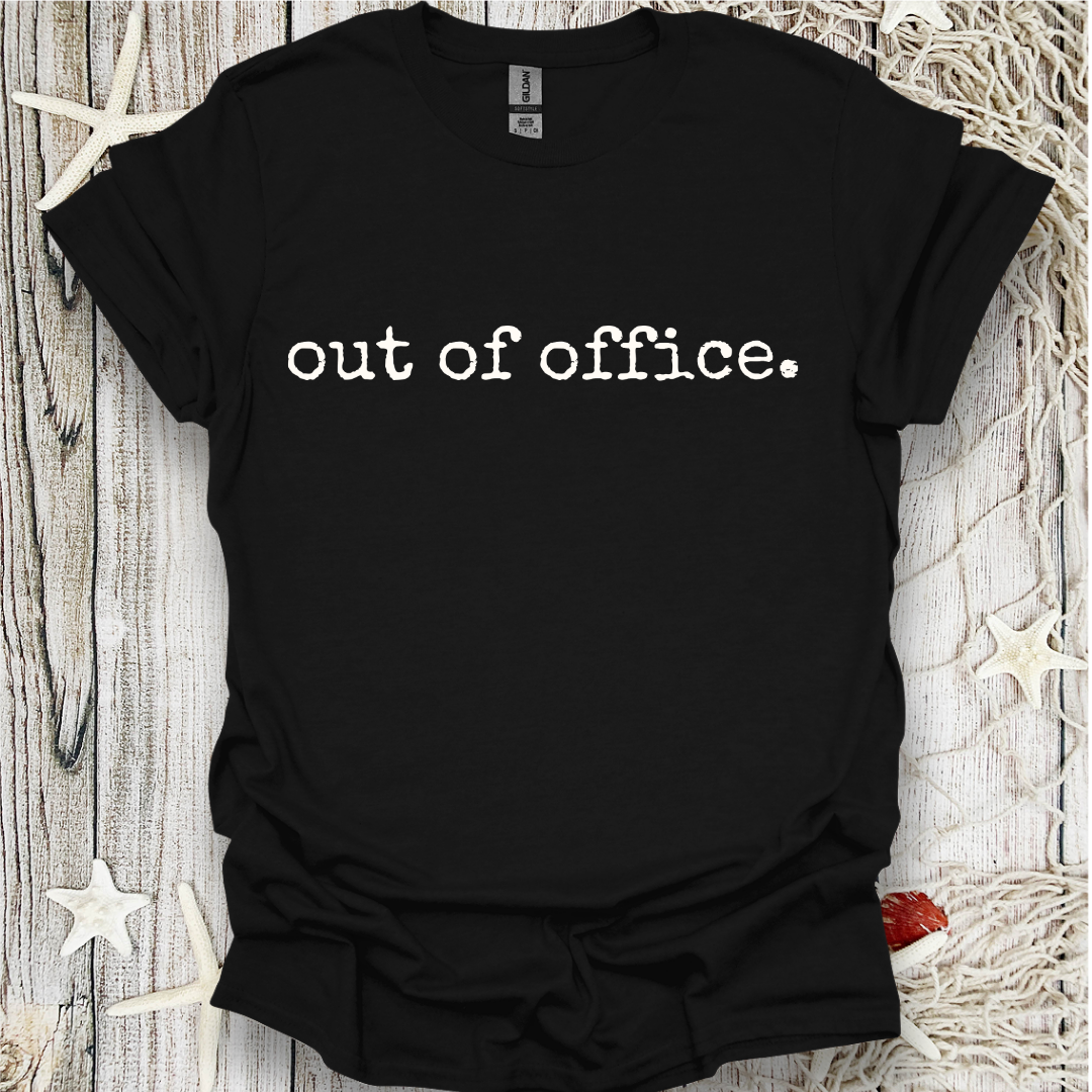 Out Of Office T-Shirt