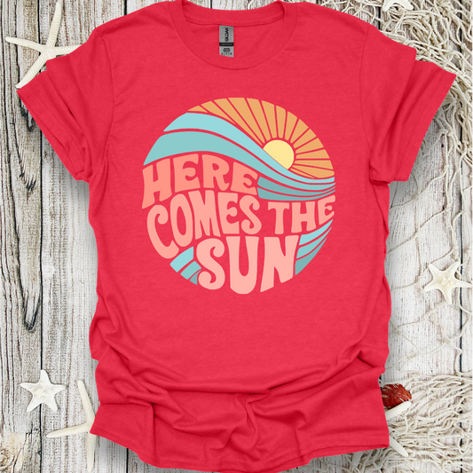 Here Comes Sun T-Shirt