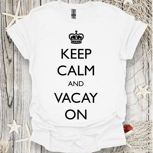 Keep Calm & Vacay On T-Shirt