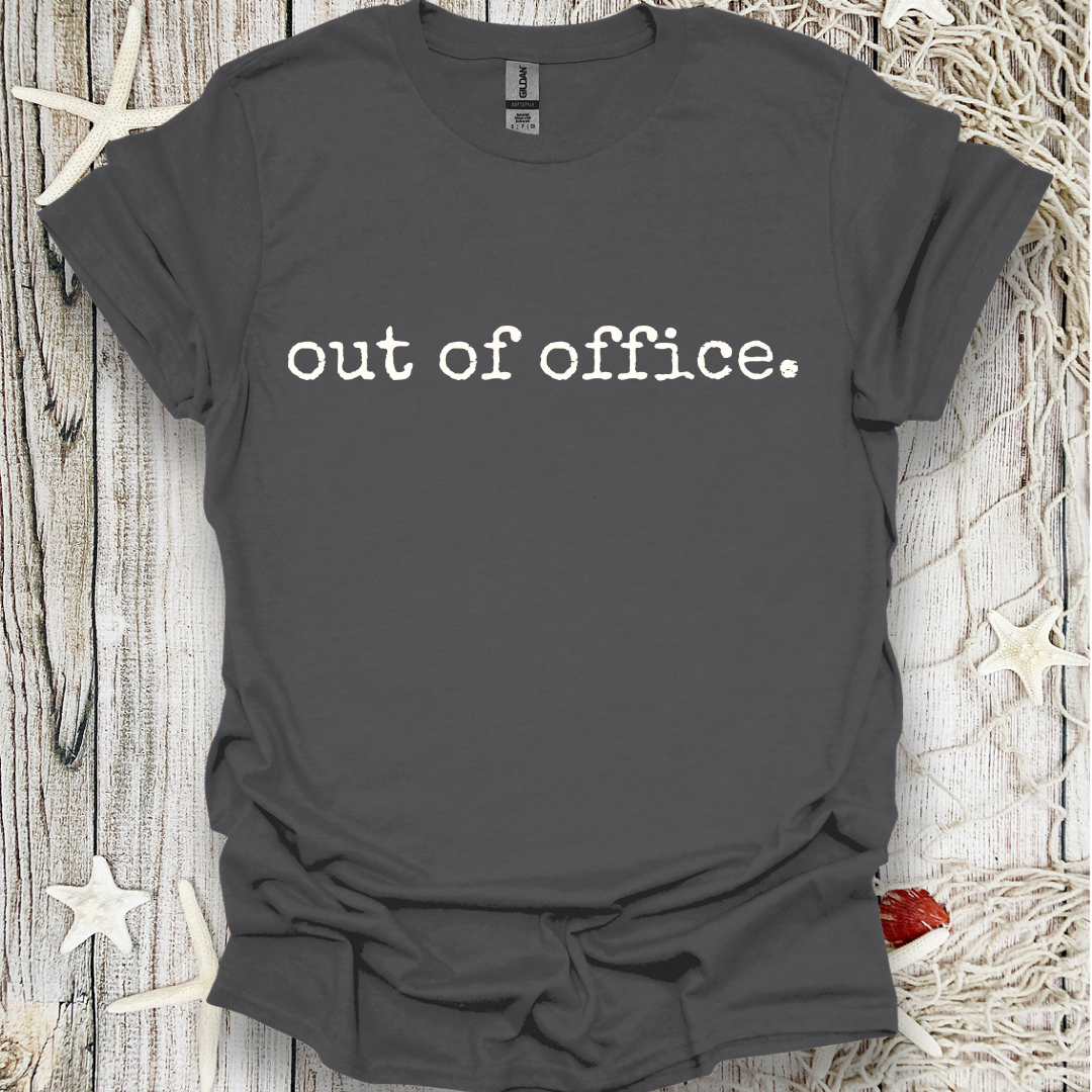 Out Of Office T-Shirt