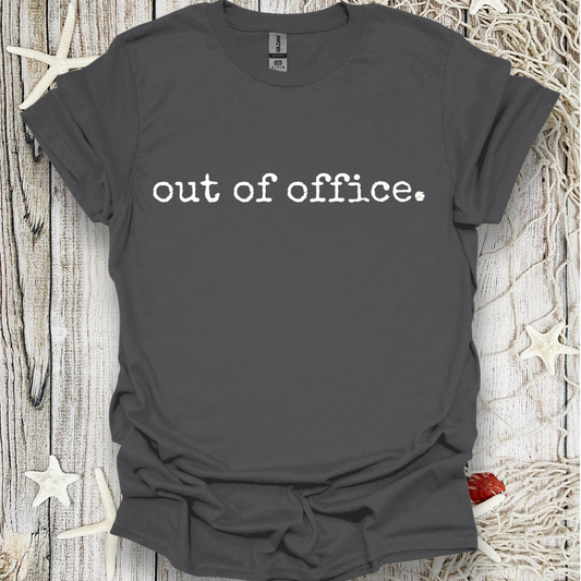 Out Of Office T-Shirt